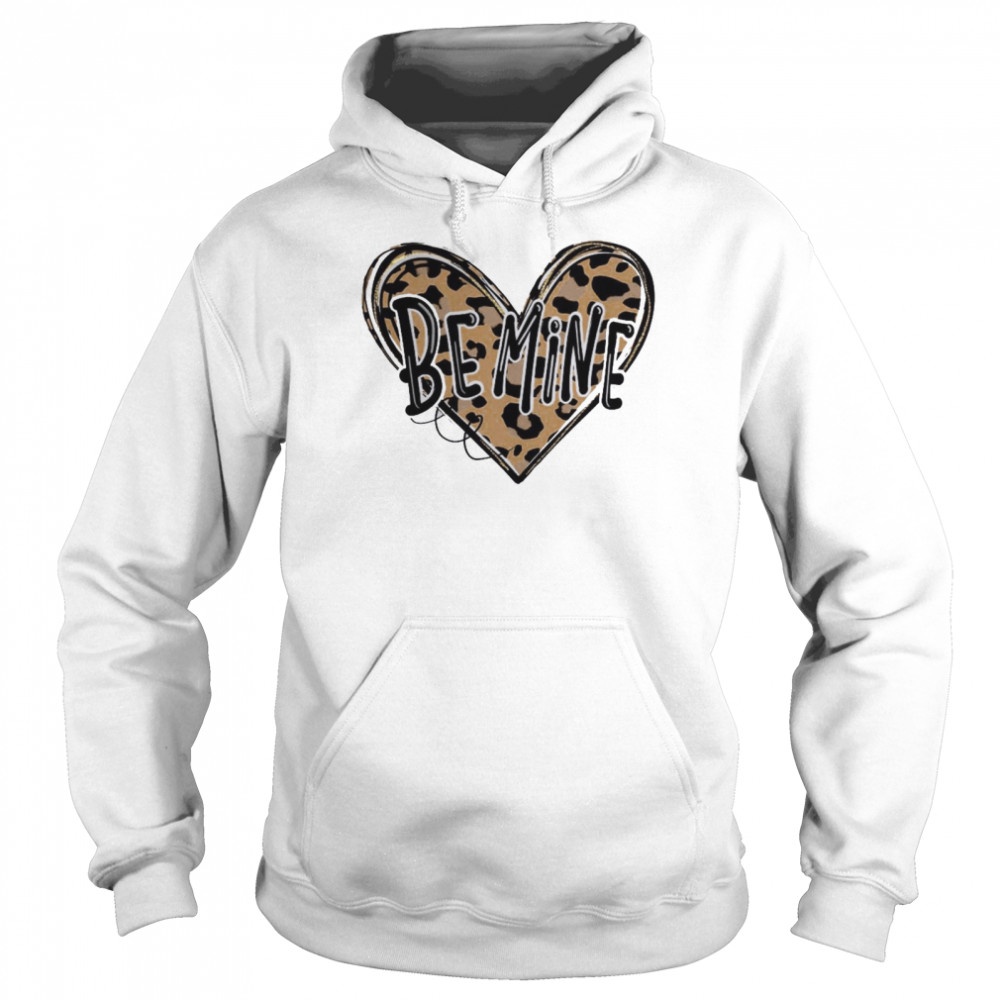 Be Mine Unisex Hoodie