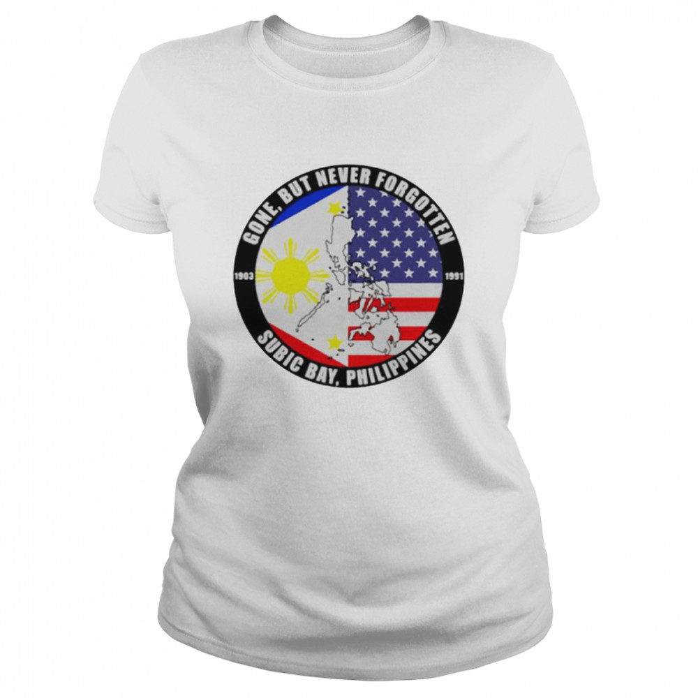 Gone But Never Forgotten Subic Bay Philippines shirt Classic Women's T-shirt