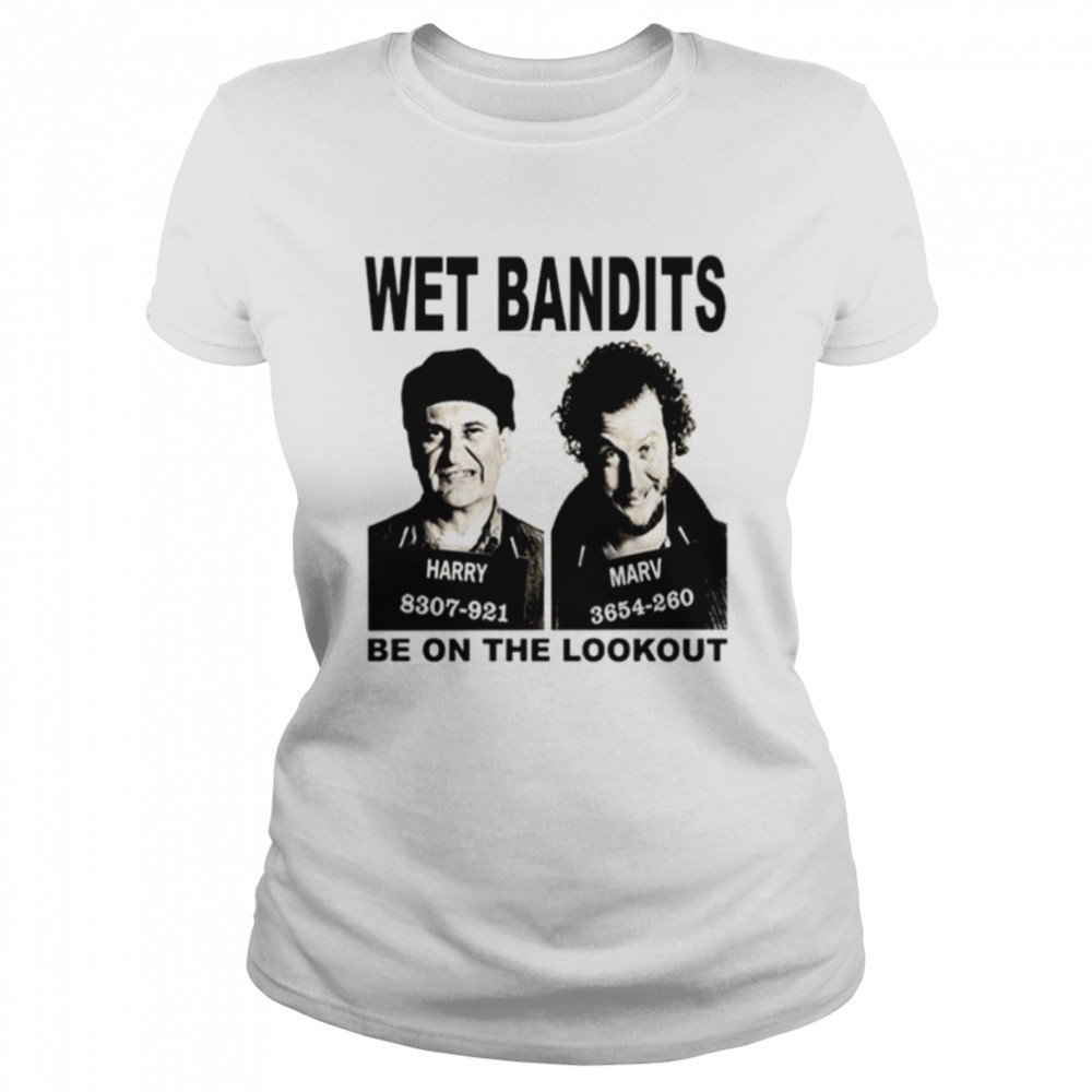Harry and Marv Wet Bandits be on the lookout shirt Classic Women's T-shirt