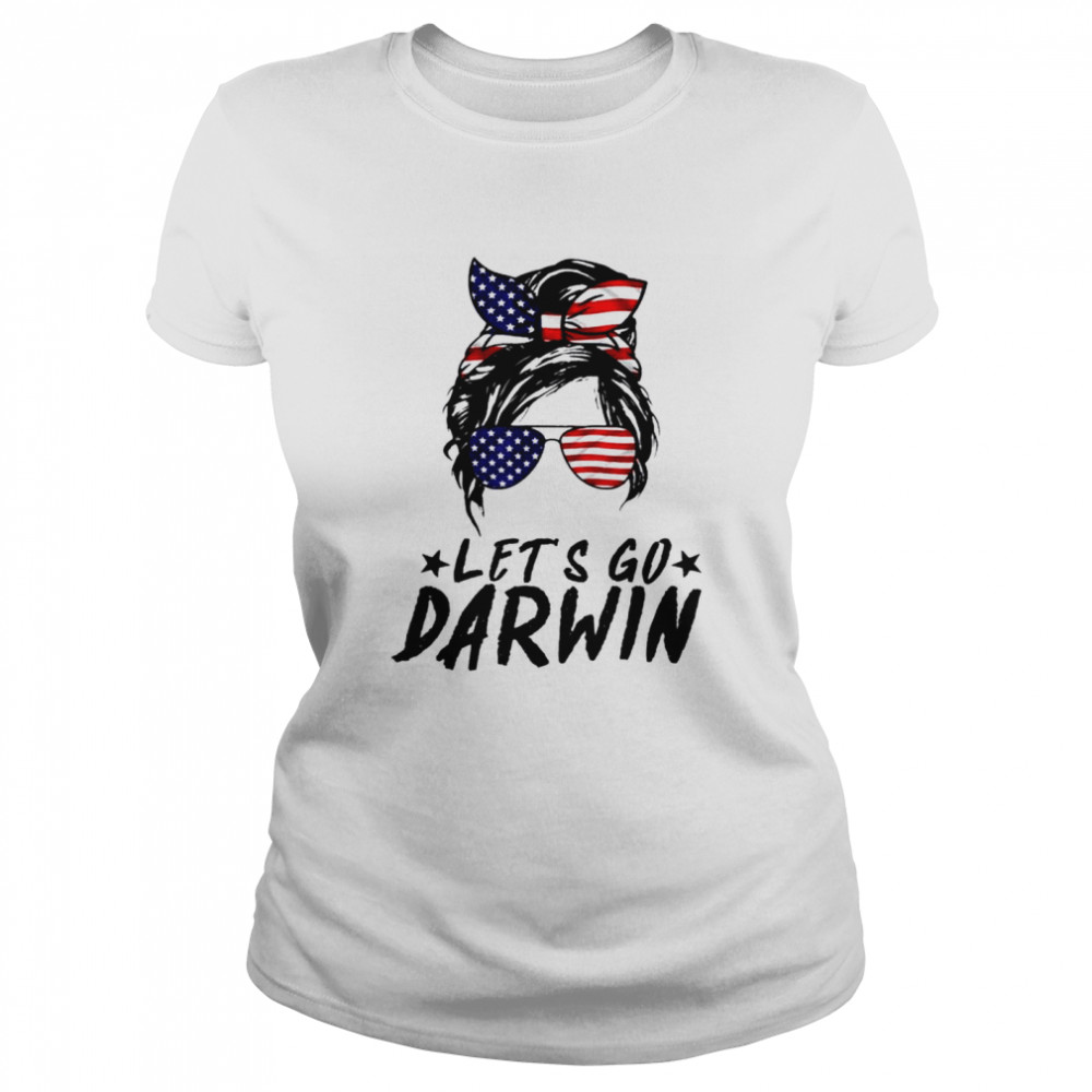 Lets Go Darwin Messy Bun American Flag Classic Women's T-shirt