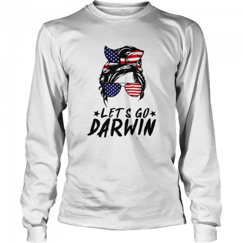 Lets Go Darwin Messy Bun American Flag Long Sleeved T-shirt