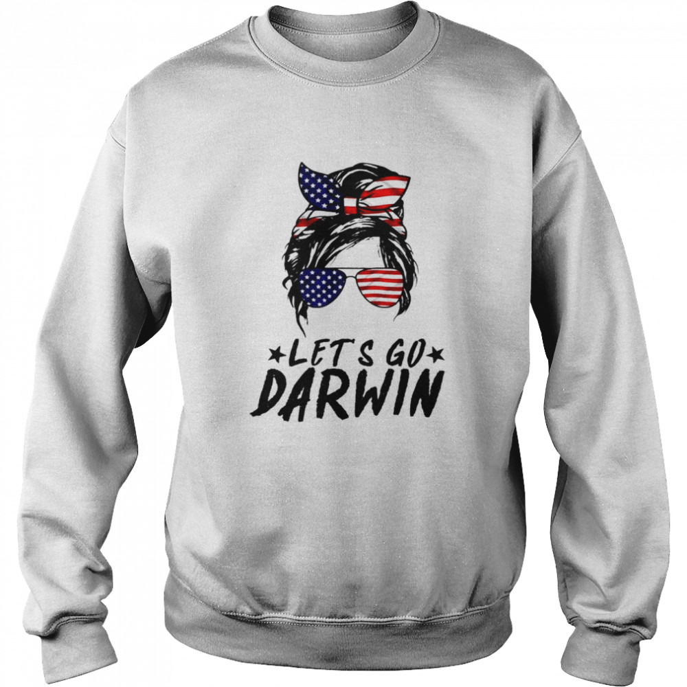 Lets Go Darwin Messy Bun American Flag Unisex Sweatshirt