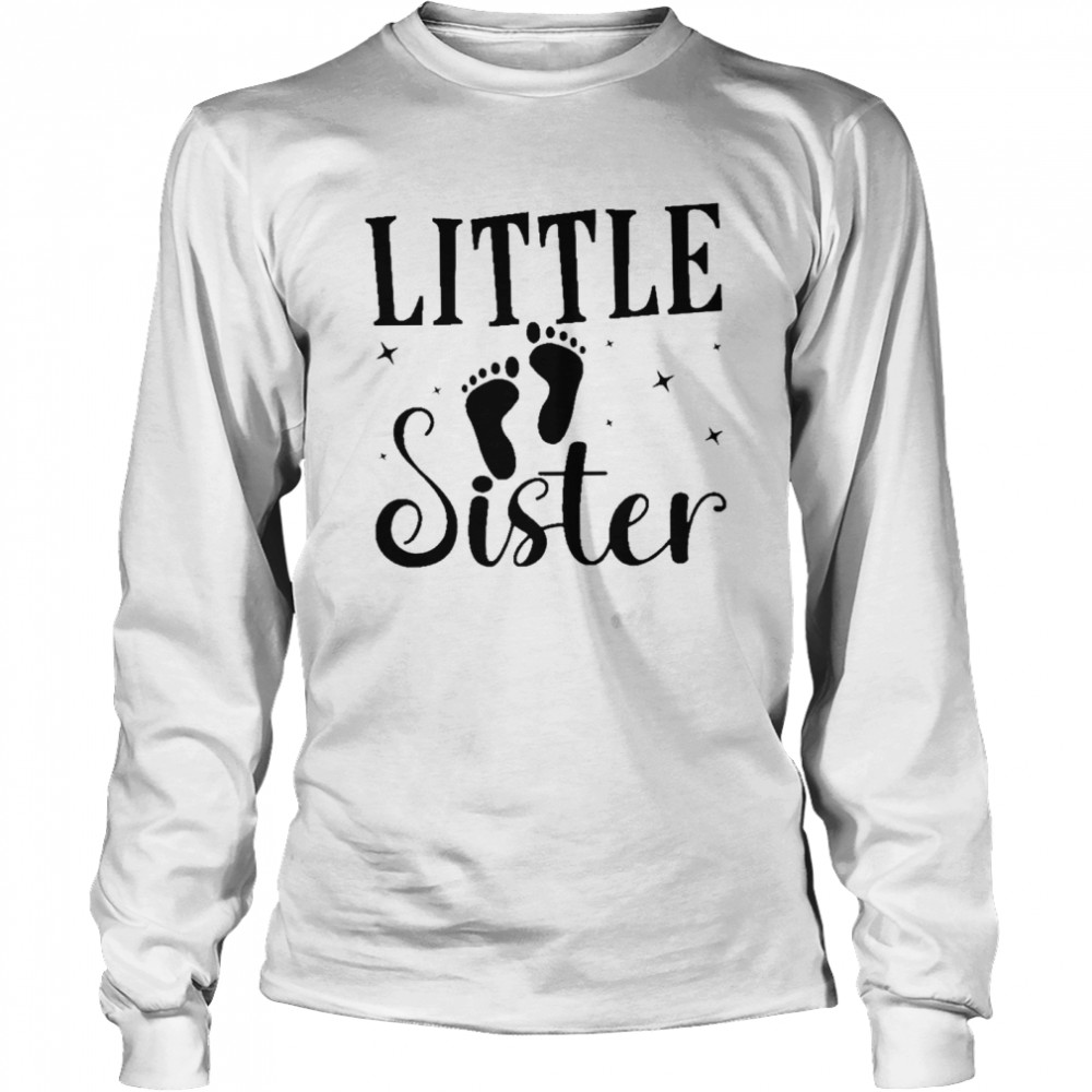 Little Baby Sister shirt Long Sleeved T-shirt