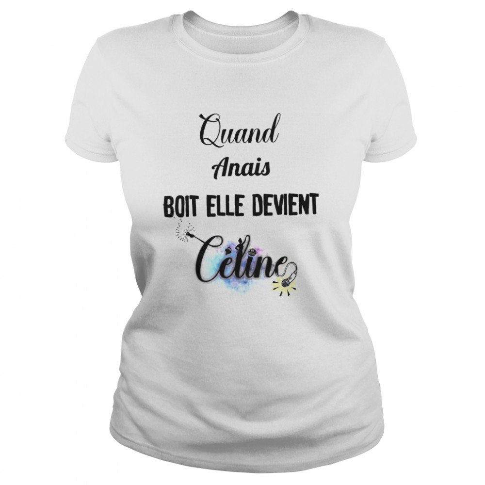 Quand amias boit elle devient celine shirt Classic Women's T-shirt