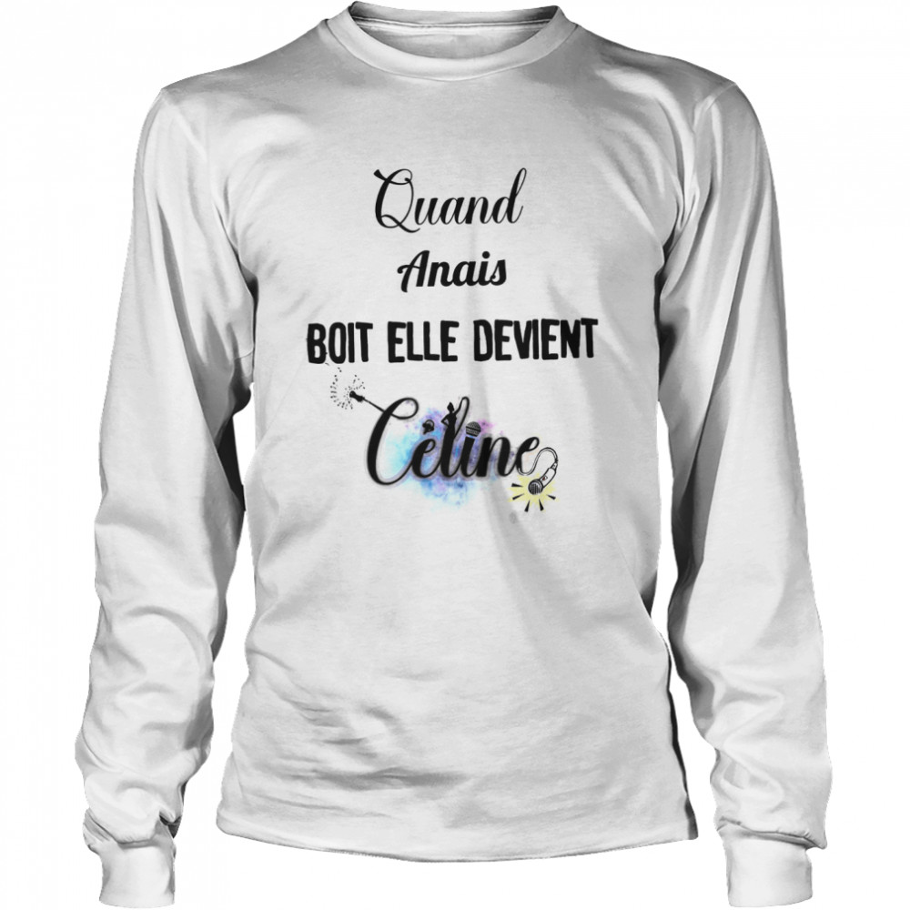 Quand amias boit elle devient celine shirt Long Sleeved T-shirt