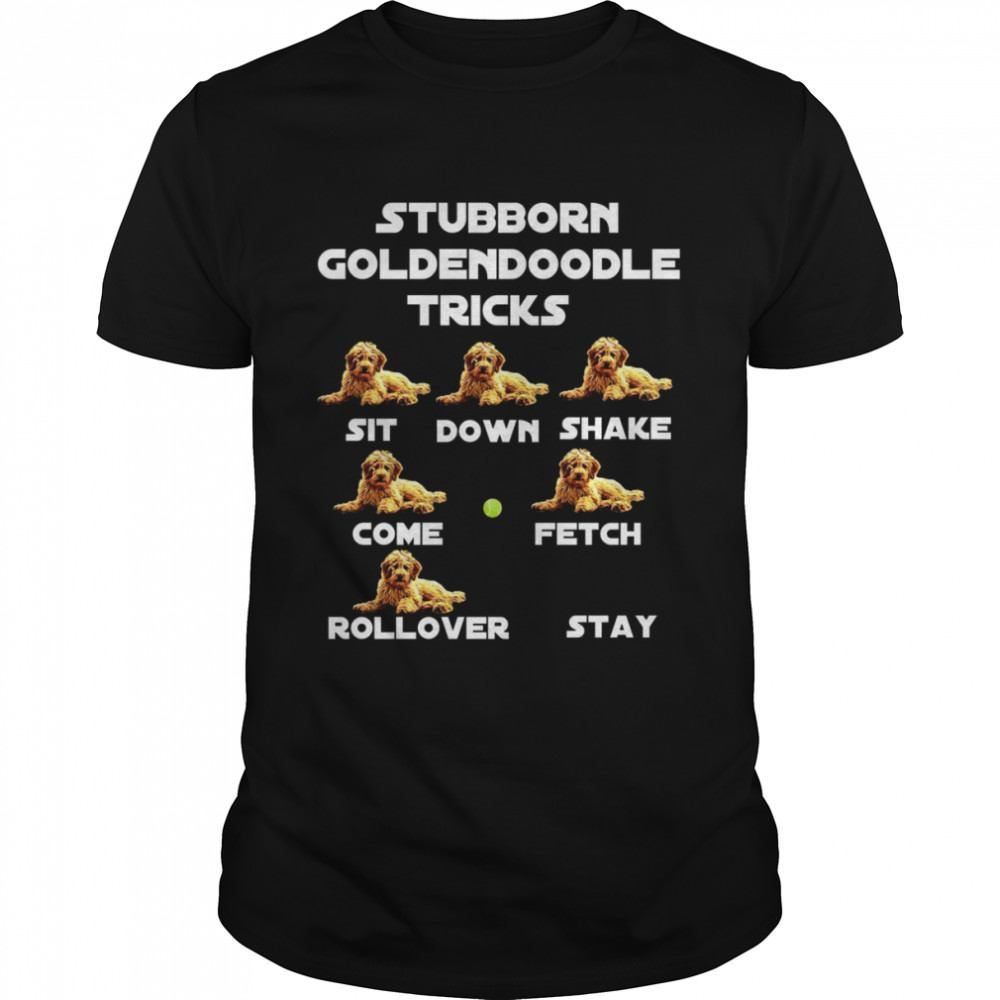 Stubborn Goldendoodle Tricks Sarcastic Dog jokes Classic Men's T-shirt