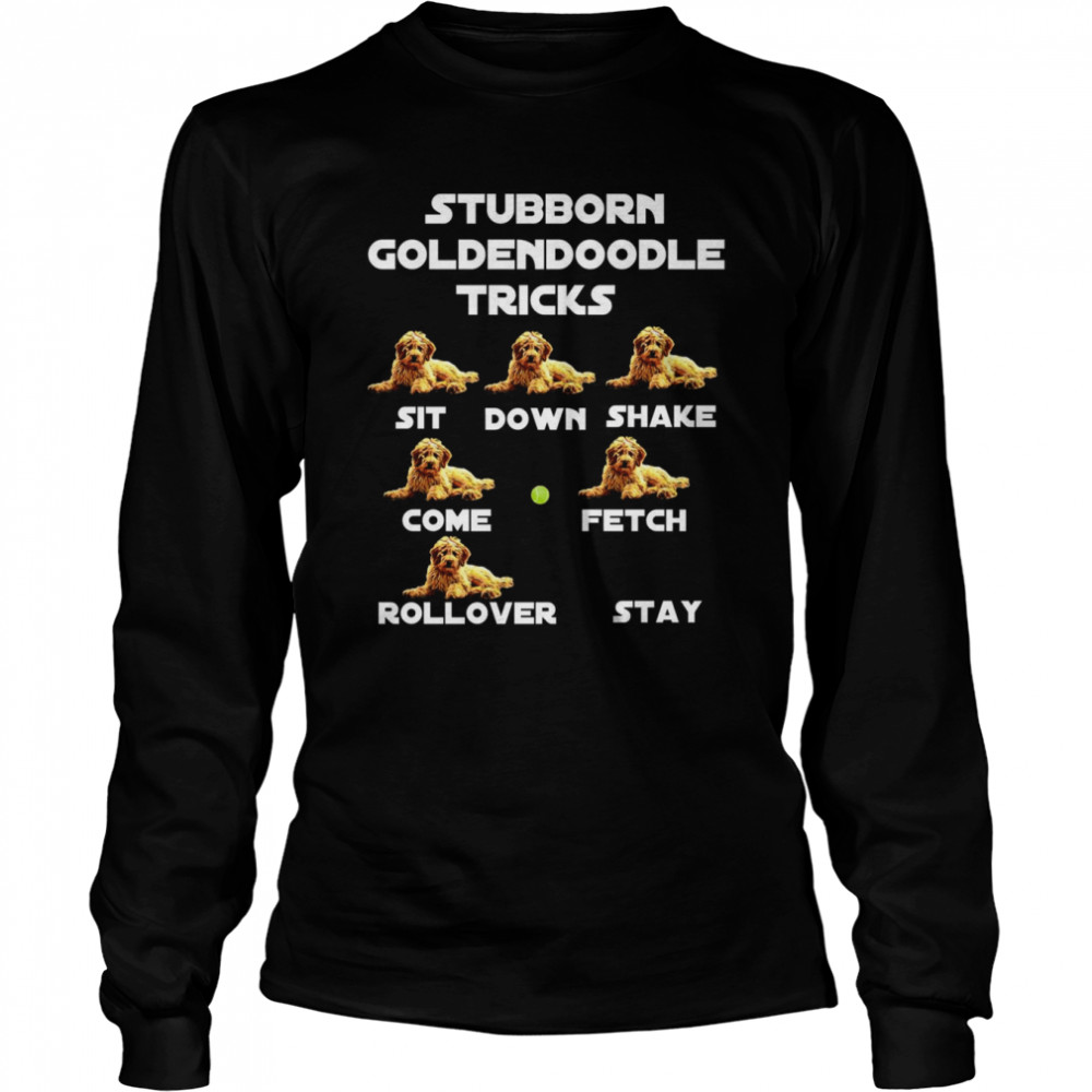 Stubborn Goldendoodle Tricks Sarcastic Dog jokes Long Sleeved T-shirt