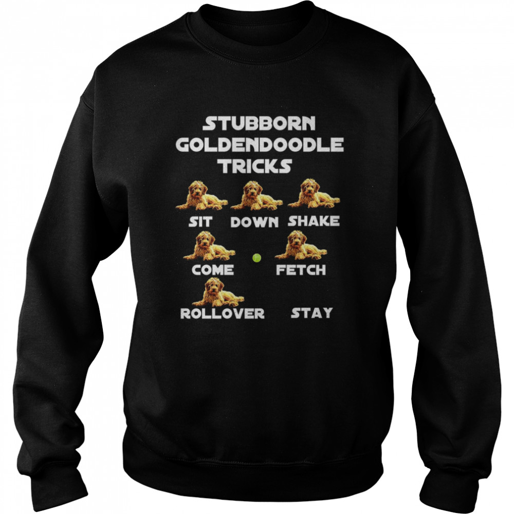 Stubborn Goldendoodle Tricks Sarcastic Dog jokes Unisex Sweatshirt