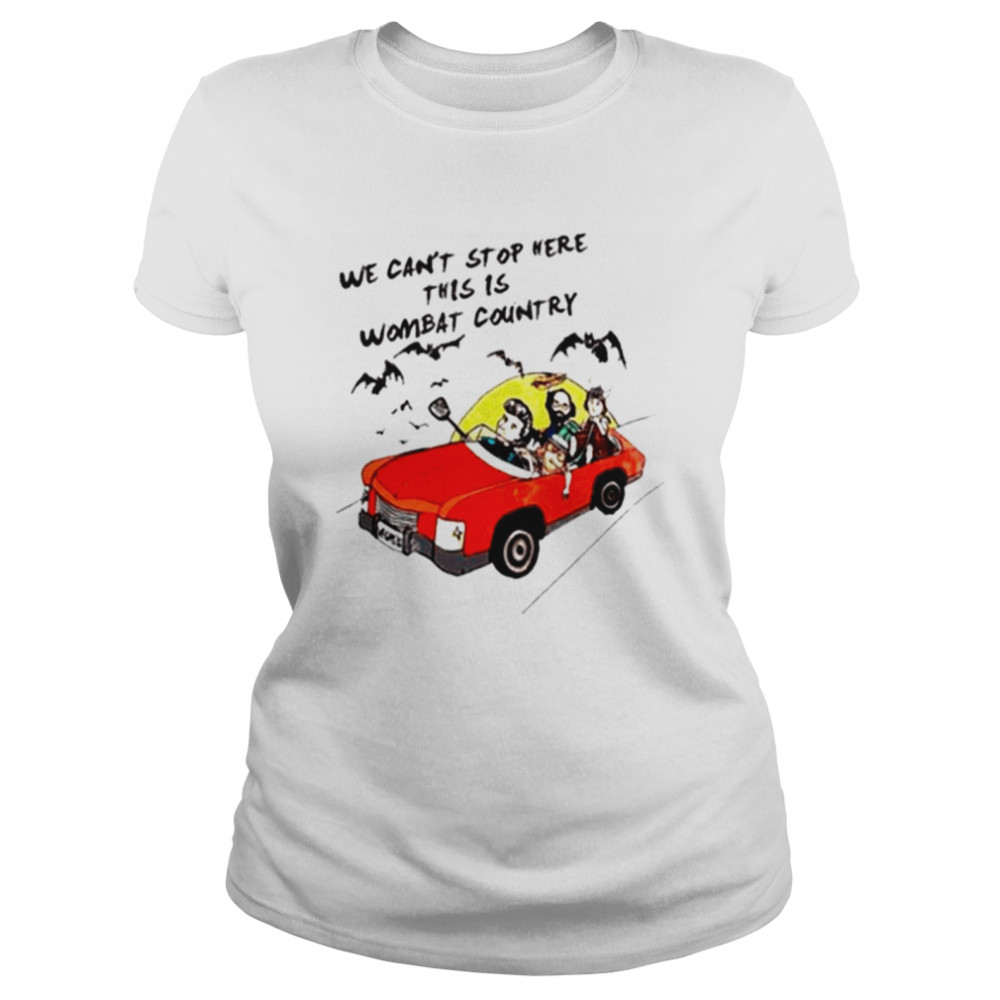 We can’t stop here this is wombat country shirt Classic Women's T-shirt