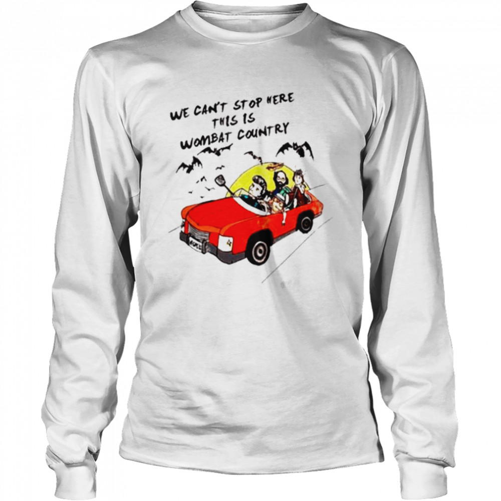 We can’t stop here this is wombat country shirt Long Sleeved T-shirt