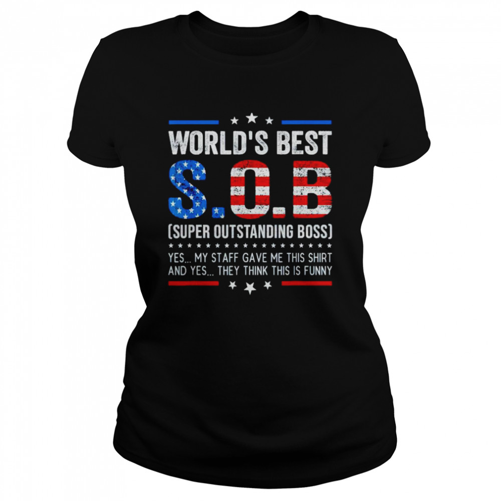 World’s best SOB super Outstanding boss US flag shirt Classic Women's T-shirt