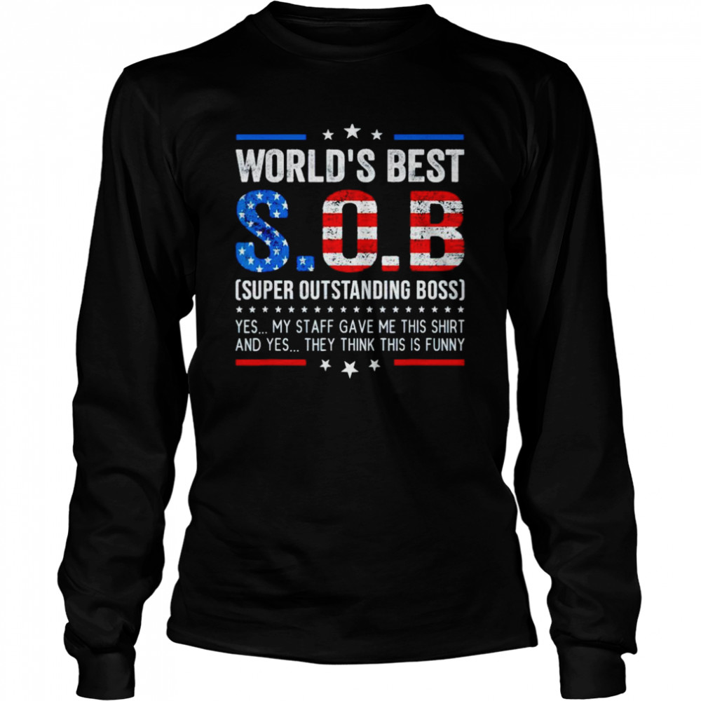 World’s best SOB super Outstanding boss US flag shirt Long Sleeved T-shirt