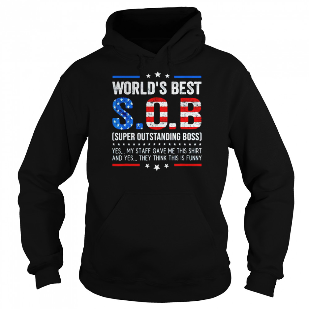 World’s best SOB super Outstanding boss US flag shirt Unisex Hoodie