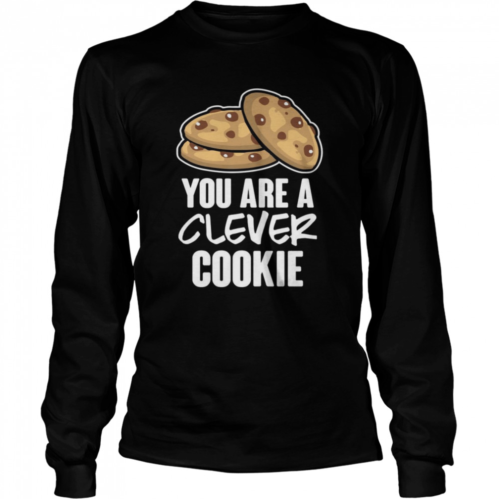 You are a clever cookie Long Sleeved T-shirt