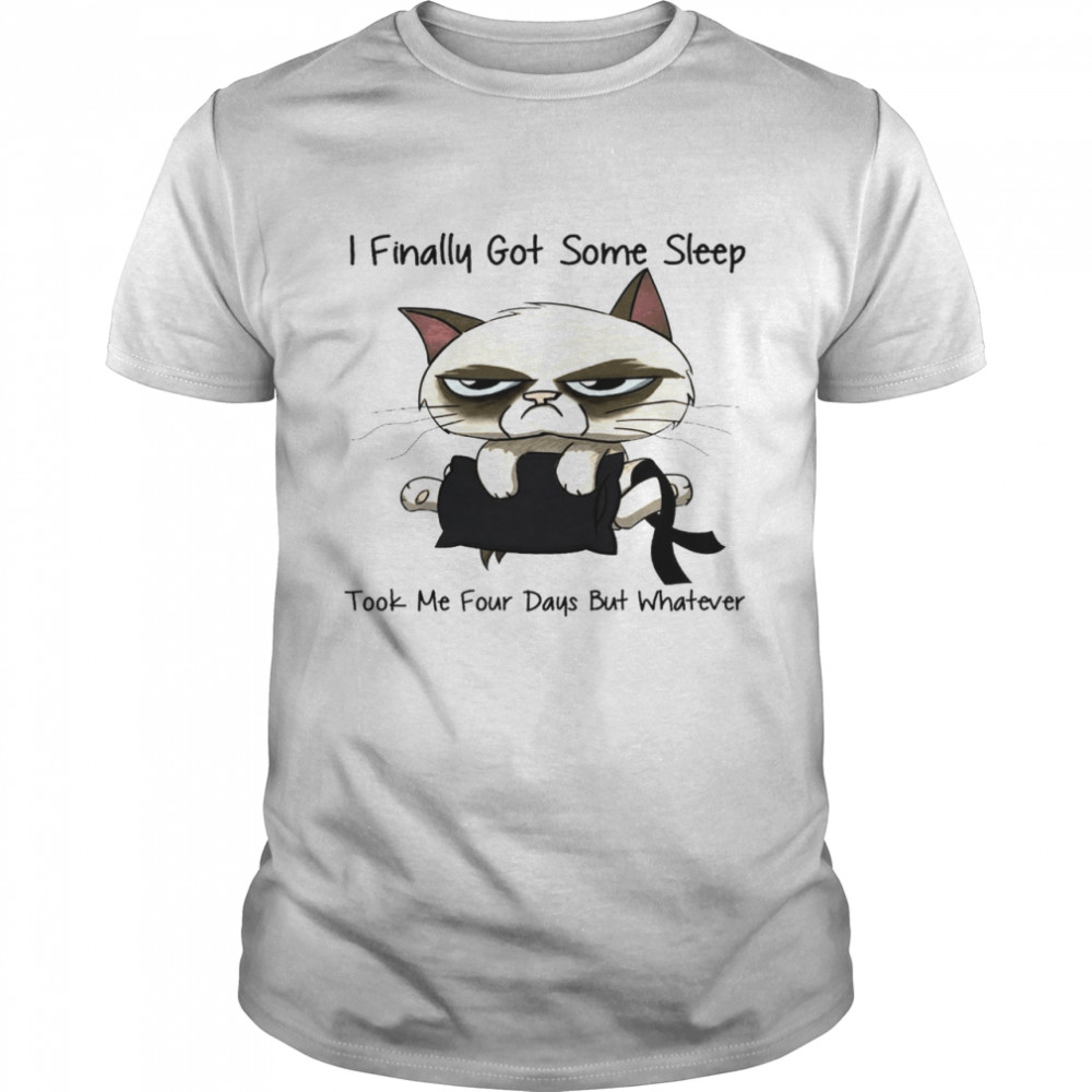 I finally got some sleep took me four days but whatever shirt Classic Men's T-shirt