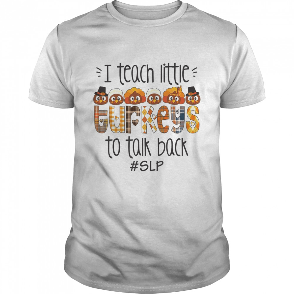 I teach little turkeys to talk back slp shirt Classic Men's T-shirt