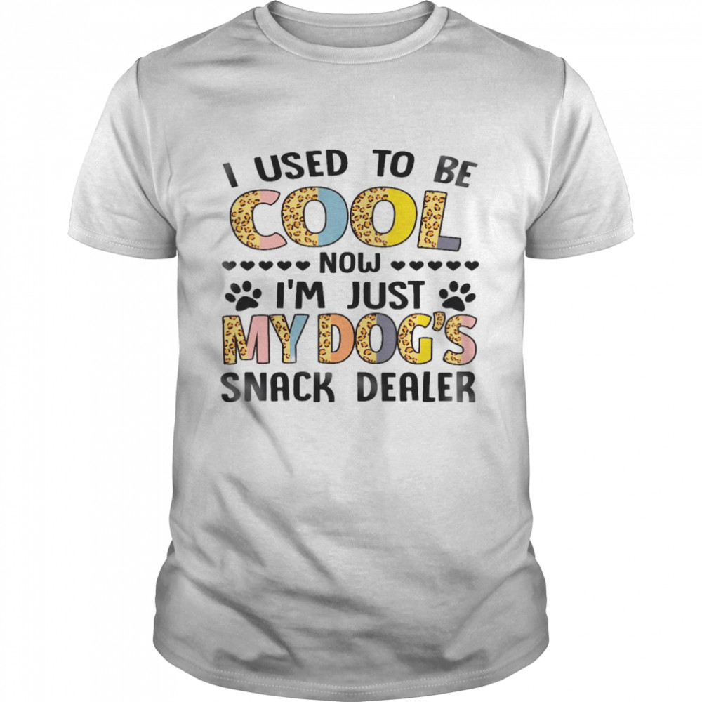 I used to be cool now i’m just my dog’s snack dealer shirt Classic Men's T-shirt