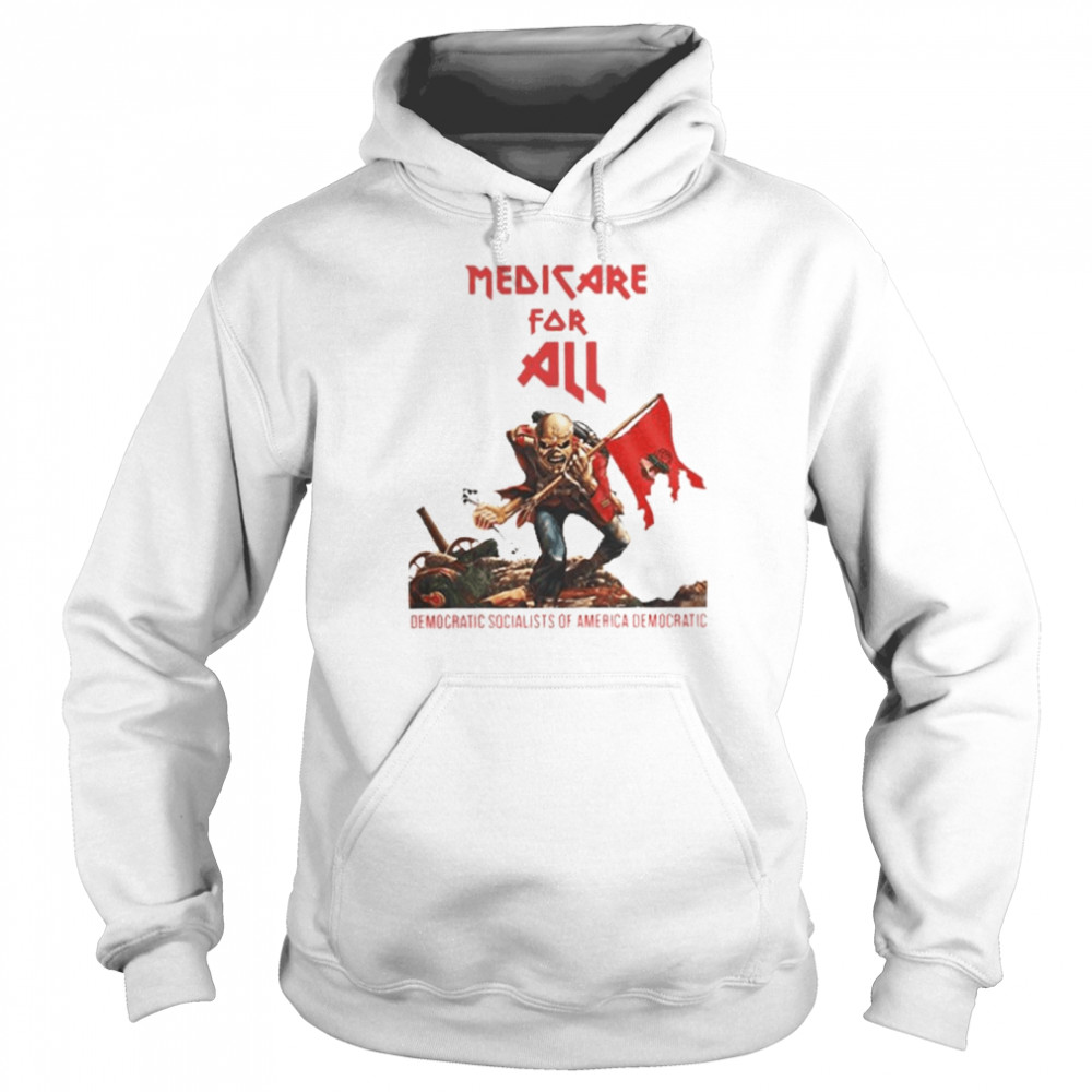 Medicare For All Democratic Socialists Of America Democratic shirt Unisex Hoodie