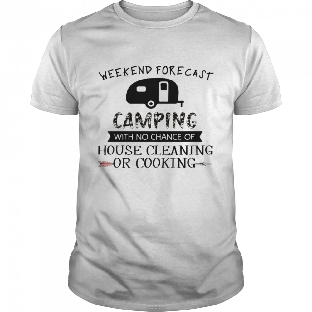 Weekend forecast camping with no chance of house cleaning or cooking shirt Classic Men's T-shirt