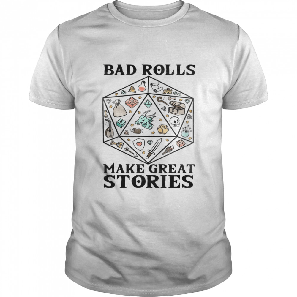 Bad Rolls Make Great Stories Classic Men's T-shirt