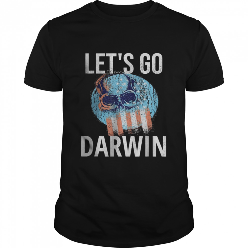 Let’s Go Darwin Conservative Republicans Liberal US Shirt