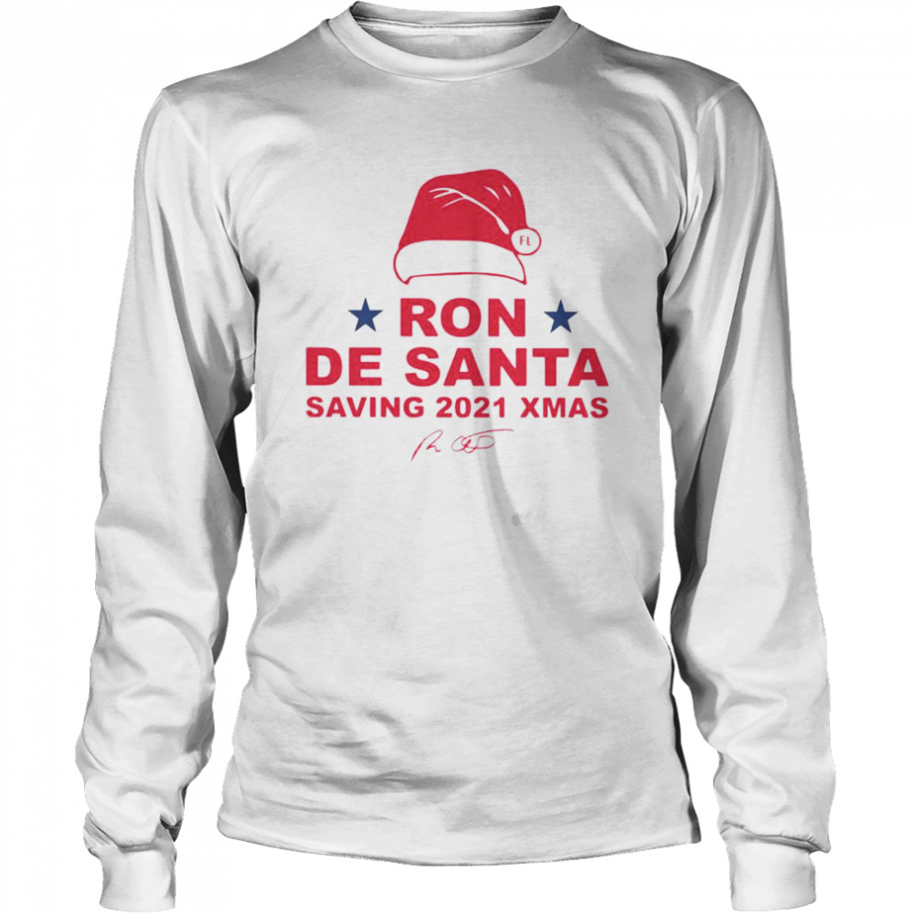 Ron De Santa saving 2021 Xmas shirt Long Sleeved T-shirt