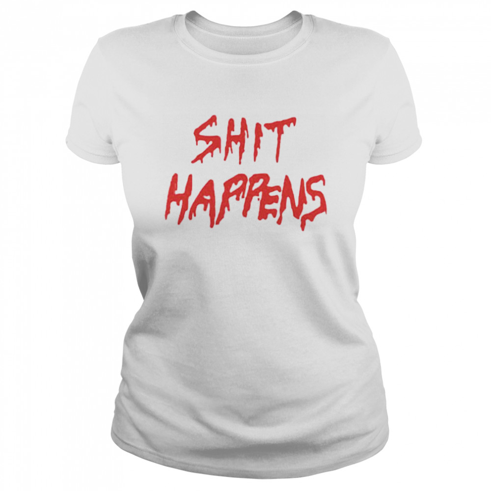 Shit Happens shirt Classic Women's T-shirt