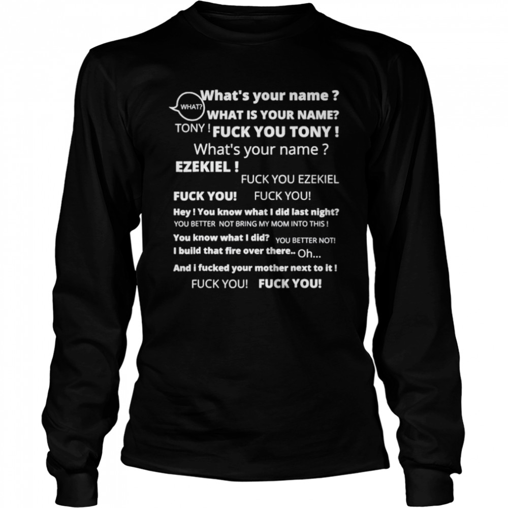 Tony and Ezekiel Hey Whats Your Name shirt Long Sleeved T-shirt