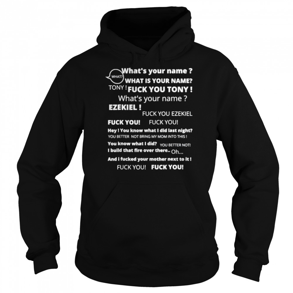 Tony and Ezekiel Hey Whats Your Name shirt Unisex Hoodie