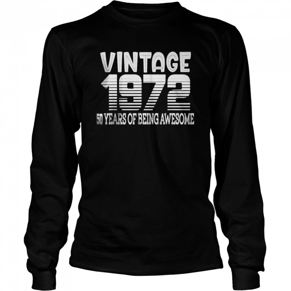 Vintage 1972 50 Years Of Being Awesome Long Sleeved T-shirt