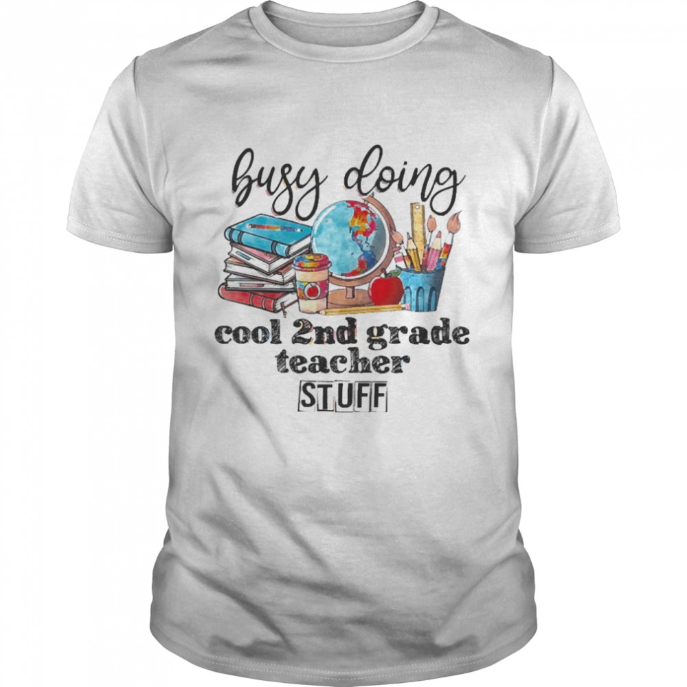 Busy Doing Cool 2nd Grade Teacher Stuff Classic Men's T-shirt