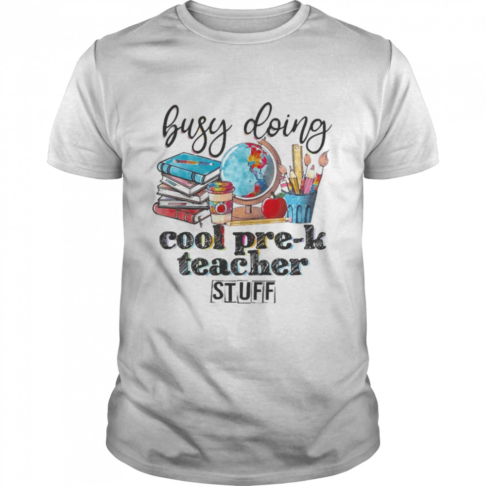 Busy Doing Cool Pre-k Teacher Stuff Classic Men's T-shirt