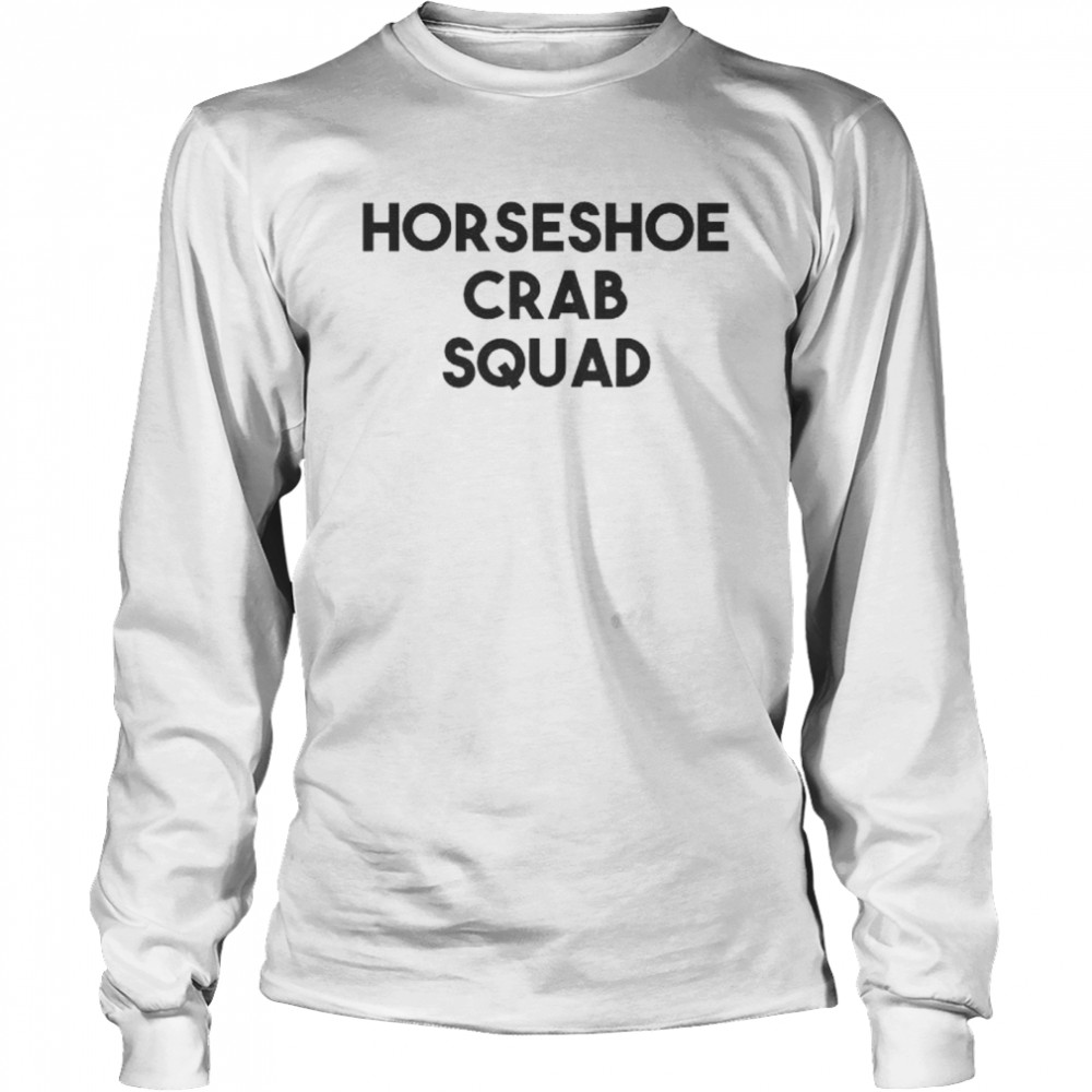 Horseshoe Crab Squad shirt Long Sleeved T-shirt