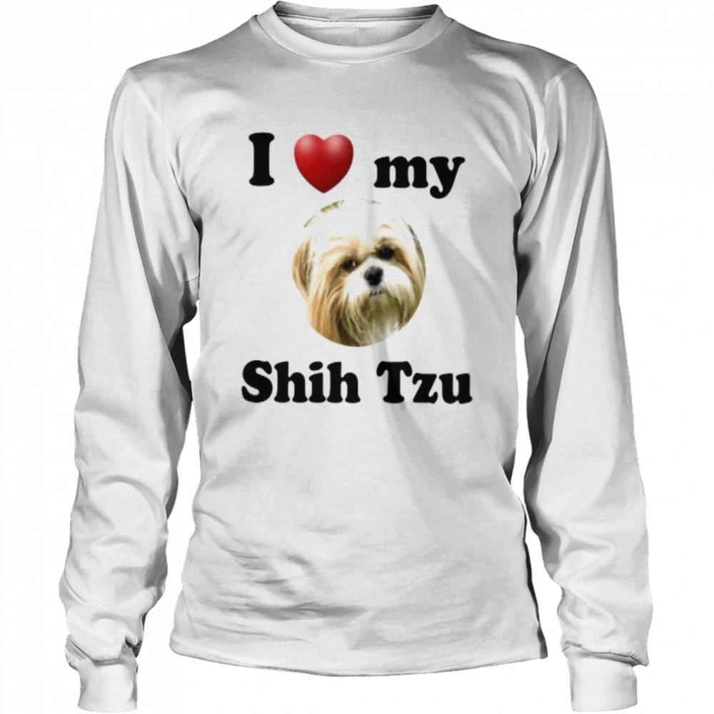 I love my Shih Tzu shirt Long Sleeved T-shirt