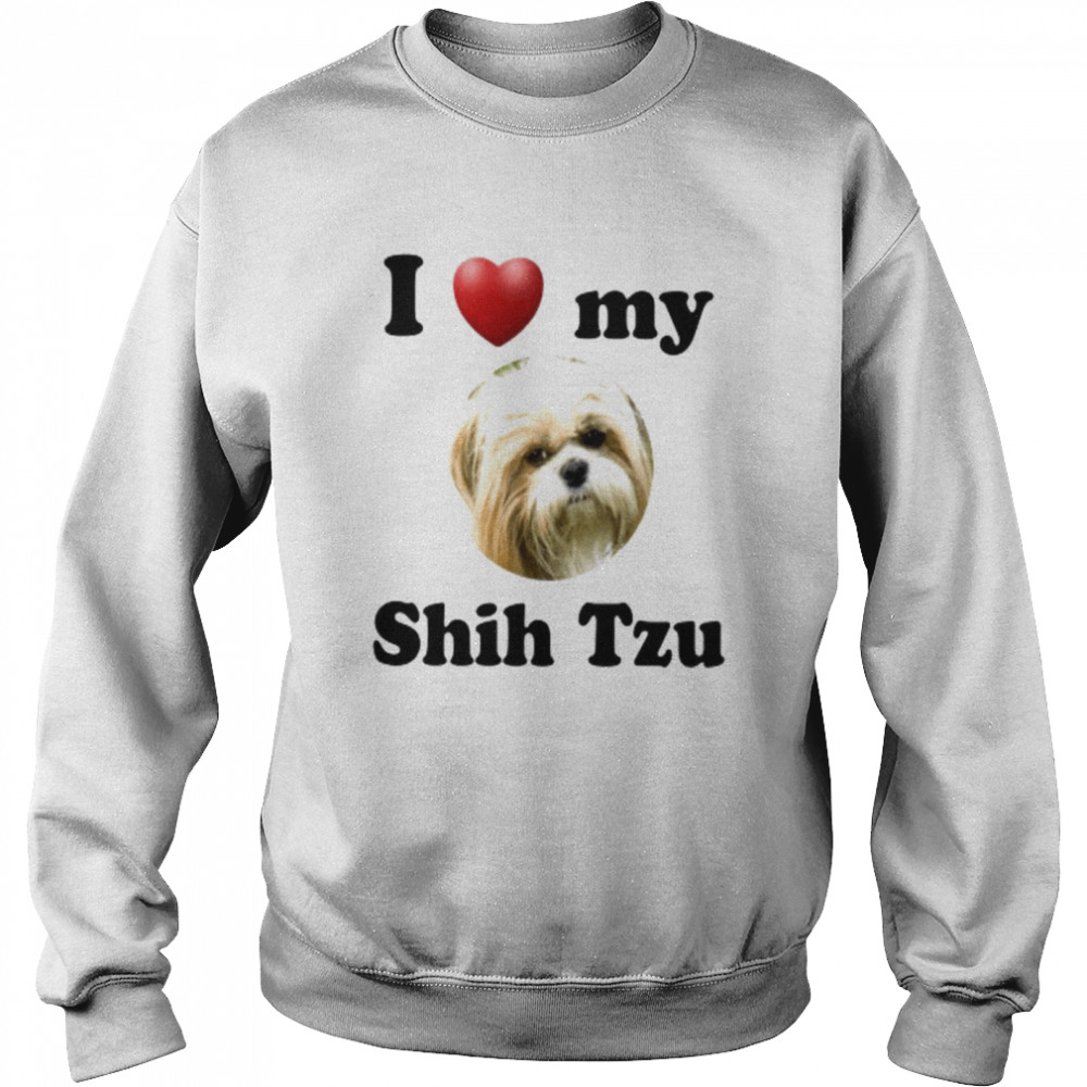 I love my Shih Tzu shirt Unisex Sweatshirt