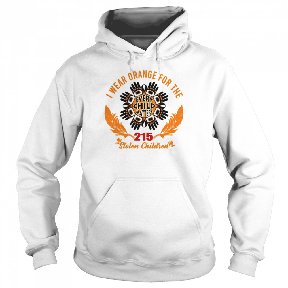 I wear orange for the every child matters 215 stolen children shirt Unisex Hoodie