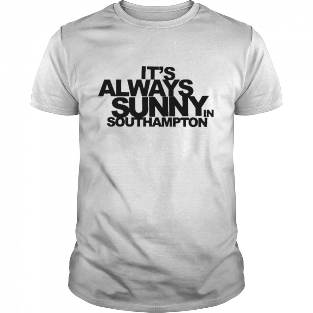 It’s Always Sunny In Southampton Classic Men's T-shirt