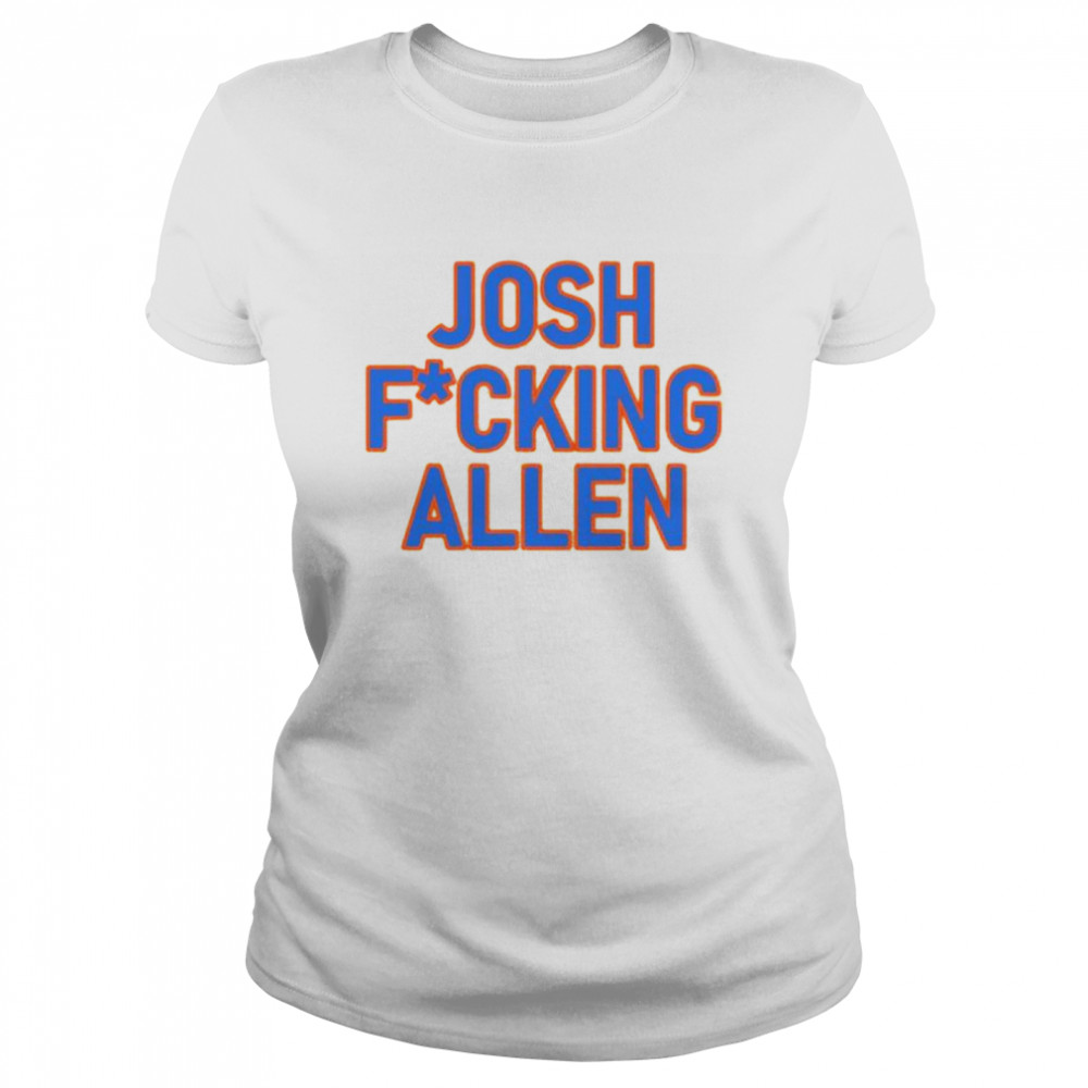 Josh fucking Allen shirt Classic Women's T-shirt