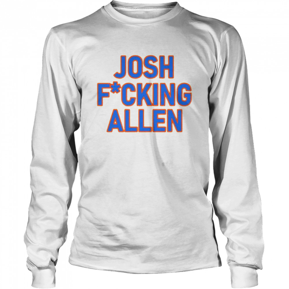 Josh fucking Allen shirt Long Sleeved T-shirt