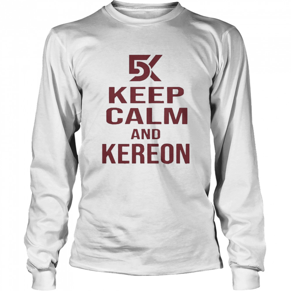 Keep Calm And Kereon Long Sleeved T-shirt