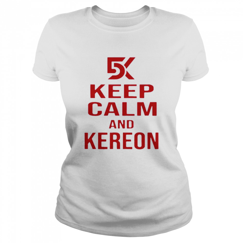 Keep Calm and Kereon shirt Classic Women's T-shirt