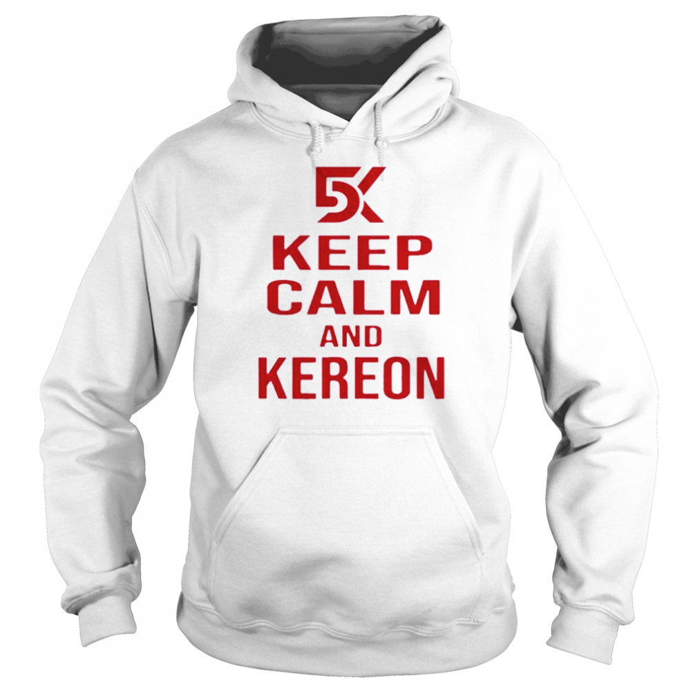 Keep Calm and Kereon shirt Unisex Hoodie