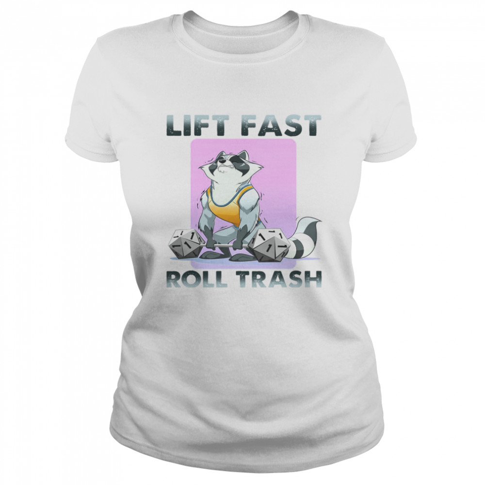 Lift Fast Roll Trash Classic Women's T-shirt