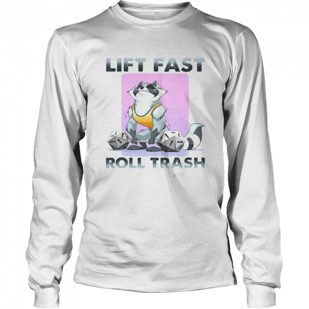 Lift Fast Roll Trash Long Sleeved T-shirt