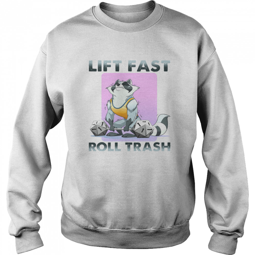 Lift Fast Roll Trash Unisex Sweatshirt