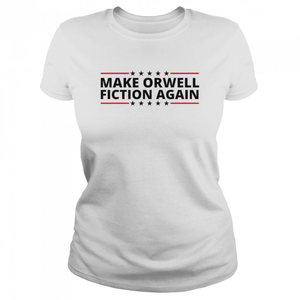 Make Orwell fiction again Classic T-shirt Classic Women's T-shirt