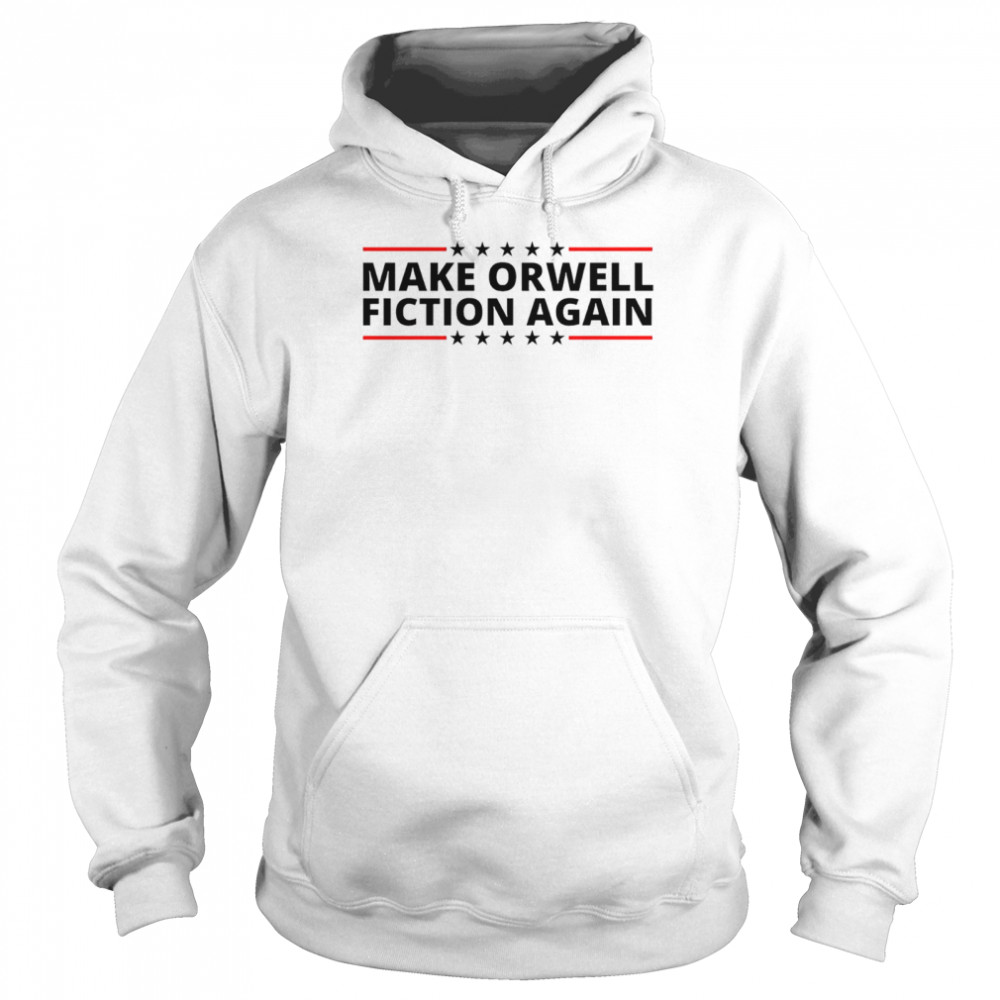 Make Orwell fiction again Classic T-shirt Unisex Hoodie