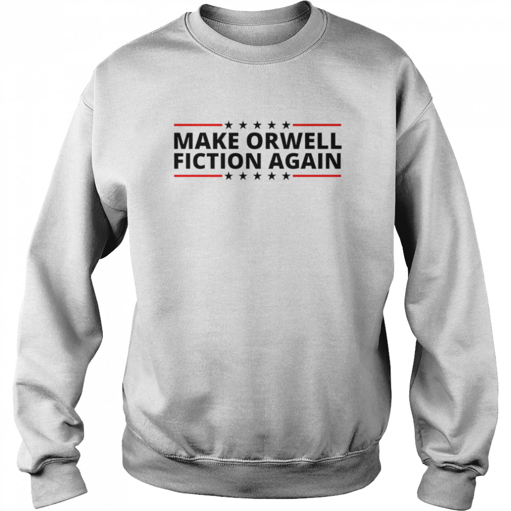 Make Orwell fiction again Classic T-shirt Unisex Sweatshirt