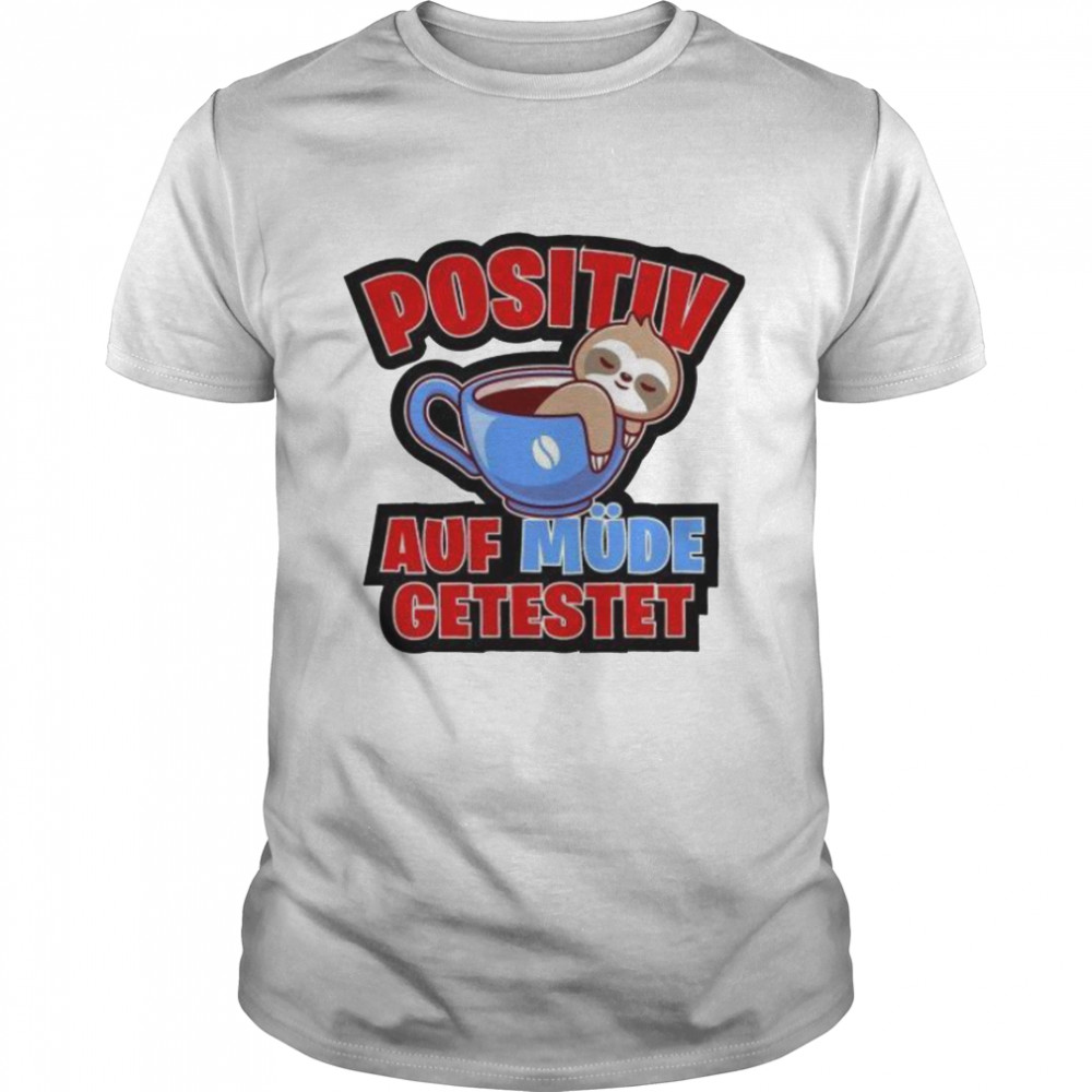 Positiv auf müde getestet shirt Classic Men's T-shirt