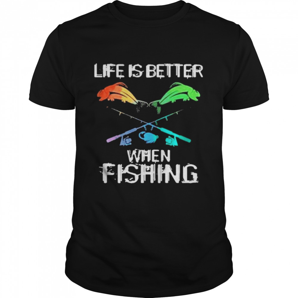 Life is better when fishing shirt - T Shirt Classic